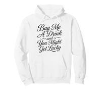 Buy Me A Drink And You Might Get Lucky Swinger Lifestyle Pullover Hoodie