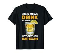 Buy Me A Drink I Just Took The Bar Exam Law Lawyer - T-Shirt