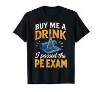 Buy Me A Drink I Passed The PE Exam Funny T-Shirt