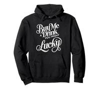 Buy Me A Drink You Might Get Lucky Swinger Lifestyle Naughty Pullover Hoodie