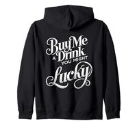 Buy Me A Drink You Might Get Lucky Swinger Lifestyle Naughty Zip Hoodie