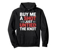 Buy Me A Shot I Just Untied The Knot Divorce Party |- Pullover Hoodie