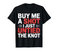 Buy Me A Shot I Just Untied The Knot Divorce Party |- T-Shirt