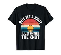 Buy Me A Shot I Just Untied The Knot Divorce Party |- T-Shirt