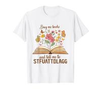Buy Me Books and Tell Me to STFUATTDLAGG Value Graphic T-Shirt