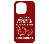 Buy Me Chickens And Tell Me, You Hate The Government Case for iPhone 15 Pro