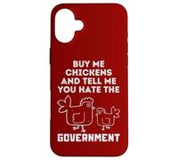 Buy Me Chickens And Tell Me, You Hate The Government Case for iPhone 16 Plus