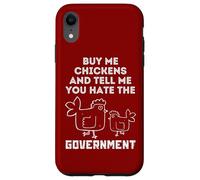 Buy Me Chickens And Tell Me, You Hate The Government Case for iPhone XR