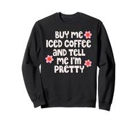 Buy Me Iced Coffee for Women Cute Sweatshirt