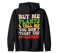 Buy Me Plants Tell Me You Don’t Trust the Government Funny Zip Hoodie
