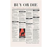 Buy or Die: There cometh a time of ruthless advertising.