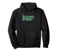 Buy Plants Water Soil Be Green Botanical Nature Gardening Pullover Hoodie