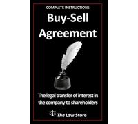 Buy-Sell Agreement: The Legal Transfer Of Interest In The Company To Shareholders Plus Bonus Legal Secrets