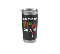 Buy the Dip Cry a Bit Cryptocurrency Trading Crypto Trader Stainless Steel Insulated Tumbler