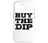 Buy The Dip - Funny Stock Market Investing Case for iPhone 16