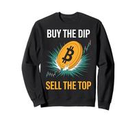 Buy The Dip Sell The Top Crypto Bitcoin Sweatshirt