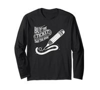 Buy The Ticket, Take The Ride - Writer's Artist Poet Pencil Long Sleeve T-Shirt