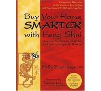 Buy Your Home Smarter with Feng Shui: Ancient Secrets to Analyze and Select Property Wisely