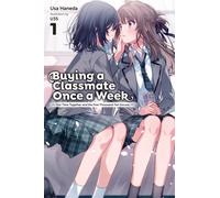 Buying a Classmate Once a Week, Vol. 1 (light novel) : Our Time Together and the Five-Thousand-Yen Excuse