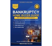 Buying a Home After Bankruptcy: Step by Step from Chapter 7 and 13 to Mortgage Approval, with Loan Programs, Credit Strategies, and Real Numbers for Buyers (The Property Playbook for Buyers)