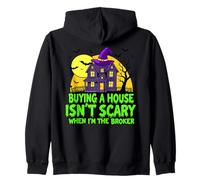 Buying a House Isn’t Scary When I’m the Broker Zip Hoodie