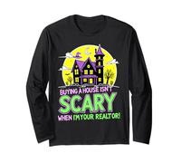 Buying a House Isn’t Scary When I’m Your Realtor Long Sleeve T-Shirt