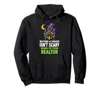 Buying a House Isn’t Scary When I’m Your Realtor Pullover Hoodie