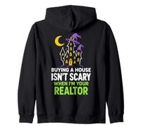 Buying a House Isn’t Scary When I’m Your Realtor Zip Hoodie