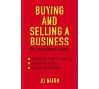 Buying And Selling A Business: An entrepreneur's guide