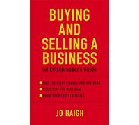 Buying And Selling A Business: An entrepreneur's guide