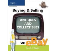 Buying and Selling Antiques and Collectibles on Ebay (Buying & Selling on eBay)