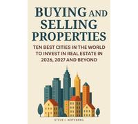Buying And Selling Properties: Ten Best Cities In The World To Invest In Real Estate In 2026, 2027 And Beyond