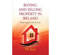 Buying and Selling Property in Ireland: Estate Agents and the Law