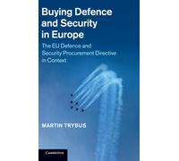 Buying Defence and Security in Europe : The EU Defence and Security Procurement Directive in Context