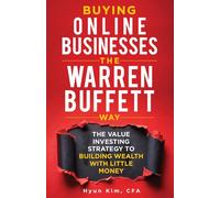 Buying Online Businesses The Warren Buffett Way: The Value Investing Strategy to Building Wealth with Little Money