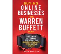 Buying Online Businesses The Warren Buffett Way: The Value Investing Strategy to Building Wealth with Little Money