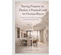 Buying Property in Zhuhai: A Practical Guide for Overseas Buyers: The Real Costs, Trade-Offs, and Execution Behind Buying Property in China
