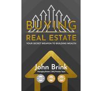 Buying Real Estate: Your Secret Weapon to Building Wealth
