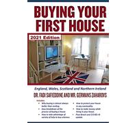Buying Your First House: England, Scotland, Wales, and Northern Ireland.