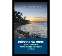 Buzios Low Cost: Guide + Secret Map: Travel Smarter, Avoid Costly Mistakes, and Discover Rio de Janeiro’s Best Beach Paradise