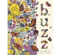 Buzz : A child's guide to bugs and bees and how to spot them