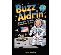 Buzz Aldrin Biography for Kids: Walking Among the Stars
