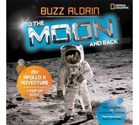Buzz Aldrin: To the Moon and Back: My Apollo 11 Adventure