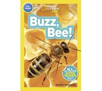 Buzz, Bee! (National Geographic Readers) (National Geographic Kids Readers: Level Pre-Reader)
