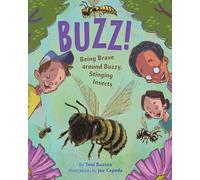 Buzz: Being Brave Around Buzzy, Stinging Insects