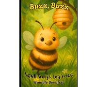 Buzz, Buzz: Small Wings, Big Voice (Animal Talk)