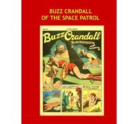 Buzz Crandall Of The Space Patrol: His Complete Adventures From Planet Comics #1-14 ---- All Stories - No Ads