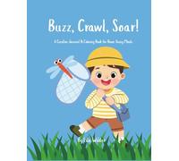 Buzz, Crawl, Soar!: A Creative Journal & Coloring Book for Brave Young Minds.