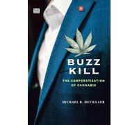 Buzz Kill - The Corporatization of Cannabis