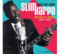 Slim Harpo - Buzz Me Babe - Excello Sides, 1957-1962